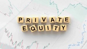 Wooden letter blocks spelling “Private Equity” placed on financial charts and market graphs